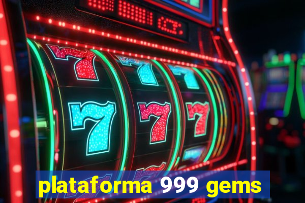 plataforma 999 gems